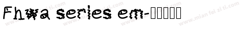 Fhwa series em字体转换